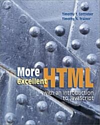 More Excellent HTML with an Introduction to JavaScript with Student CD-ROM (Paperback)
