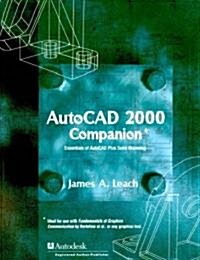 AutoCAD 2000 Companion: Essentials of AutoCAD Plus Solid Modeling (Hardcover)