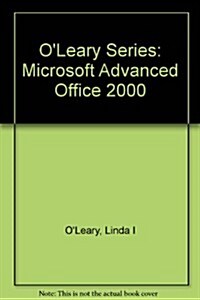 OLeary Series: Microsoft Advanced Office 2000 (Spiral)