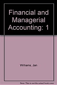 Alternate Problems, Volume 1, Chapters 1-14 for Use with Financial & Managerial Accounting: A Basis for Business Decisions (Paperback, 12)