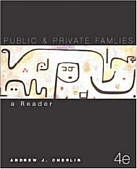 Public and Private Families: A Reader (4th, Paperback)