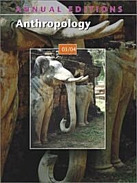 Annual Editions: Anthropology 03/04 (Paperback, 26, 2003-04)