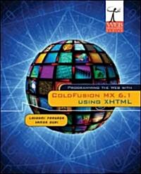 Programming the Web with Coldfusion MX 6.1 Using XHTML (Paperback)