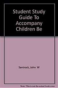 Student Study Guide to Accompany Children 8e (Paperback, 8)