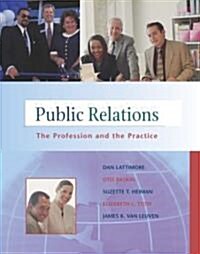 Public Relations: The Profession and the Practice with Free Interviews with Public Relations Professionals Student CD-ROM and Powerweb (Paperback)