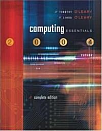 Computing Essentials 2004 Complete with Powerweb, Interactive Companion CD, and OLeary Expansion CD (Paperback, 15)