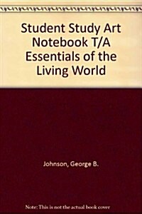 Student Study Art Notebook T/A Essentials of the Living World (Spiral)