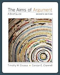 The Aims of Argument: A Brief Guide (Paperback, 7)