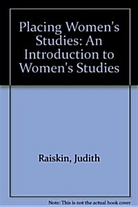 Placing Womens Studies: An Introduction to Womens Studies (Paperback)