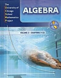 UCSMP Algebra, Volume 2: Chapters 7-13 (Hardcover)