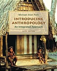 Introducing Anthropology: An Integrated Approach (Paperback, 4)