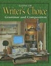 Glencoe Writers Choice: Grammar and Composition, Grade 12 (Hardcover, Student)