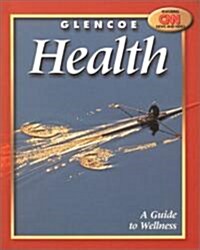 Glencoe Health A Guide to Wellness (Hardcover, 8 Rev ed)