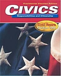 Civics Responsibilities and Citizenship: Time Reports Election 2000: Presidential Election Edition (Library Binding)