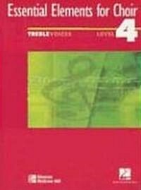 Essential Elements for Choir Level 4 Repertoire, Treble (Paperback, Student)