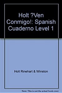Holt ?Ven Conmigo!: Spanish Cuaderno Level 1 (Paperback, Student)