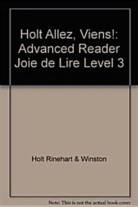 Allez, Viens!: Joie de Lire! Advanced Reader Level 3 (Paperback, Student)