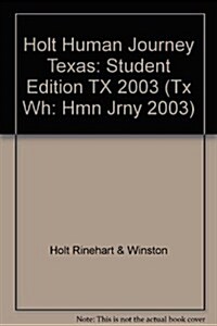 Holt Human Journey Texas: Student Edition TX 2003 (Hardcover, Student)