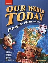 Our World Today: People, Places, and Issues (Hardcover, Student)