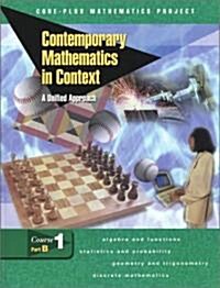 Contemporary Mathematics in Context: A Unified Approach, Course 1, Part B, Student Edition (Hardcover)