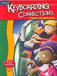 Glencoe Keyboarding Connections: Projects and Applications, Student Edition (Hardcover, 2)