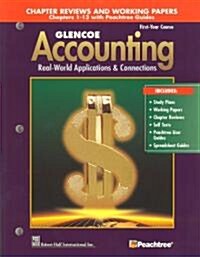 Glencoe Accounting: First Year Course, Chapter Reviews and Working Papers Chapters 1-13 with Peachtree Guides (Paperback)