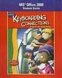 Keyboarding Connections: Projects and Applications: Microsoft Office 2000 Student Guide (Paperback, Student)