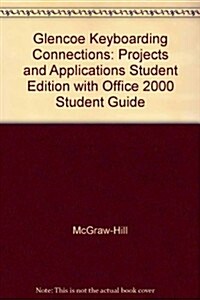 Glencoe Keyboarding Connections:  Projects and Applications (Hardcover, 2nd, Student)