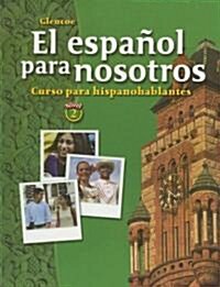 El Espa?l Para Nosotros: Curso Para Hispanohablantes Level 2, Student Edition (Hardcover, Student)