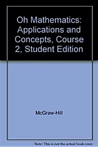 Oh Mathematics: Applications and Concepts, Course 2, Student Edition (Hardcover)