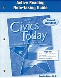 Civics Today: Citizenship, Economics, & You, Active Reading Note-Taking Guide, Student Edition (Paperback, Student)
