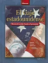 El Viaje Estadounidense: Reconstruccion Hasta el Presente (Hardcover, Student)