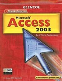 Microsoft Access 2003: Real World Applications (Hardcover, Student)