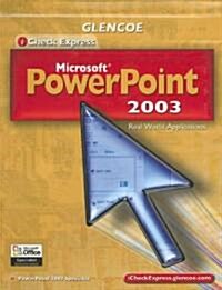 Microsoft PowerPoint 2003: Real World Applications (Hardcover, Student)