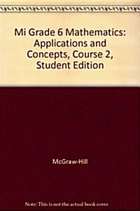 Mi Grade 6 Mathematics: Applications and Concepts, Course 2, Student Edition (Hardcover)