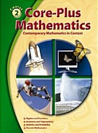 Core-Plus Mathematics: Contemporary Mathematics in Context, Course 2, Student Edition (Hardcover, 2)