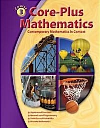 Core-Plus Mathematics: Contemporary Mathematics in Context, Course 3, Student Edition (Hardcover)