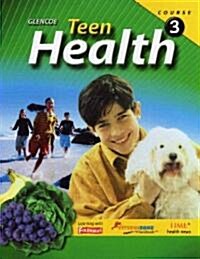 Teen Health, Course 3 (Library Binding)