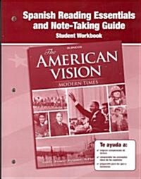 The American Vision: Modern Times, Spanish Reading Essentials and Note-Taking Guide (Paperback)
