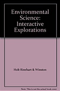 Holt Environmental Science: Interactive Explorations CD-ROM for Macintosh? and Windows? (Hardcover)