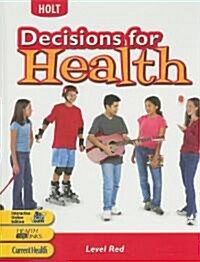 Decisions for Health: Student Edition Level Red Level Red 2004 (Hardcover)