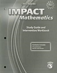 Impact Mathematics Study Guide and Intervention Workbook, Course 3 (Paperback, Workbook)