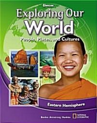 Exploring Our World: Eastern Hemisphere, Student Edition (Hardcover)