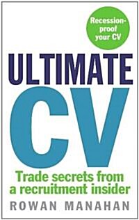 Ultimate CV : Trade Secrets from a Recruitment Insider (Paperback)