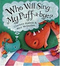 Who Will Sing My Puff-a-bye? (Paperback)