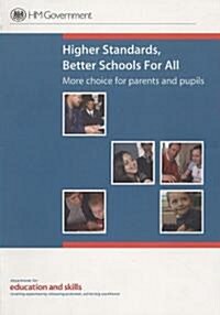 Higher Standards, Better Schools for All: More Choice for Parents and Pupils (Paperback)