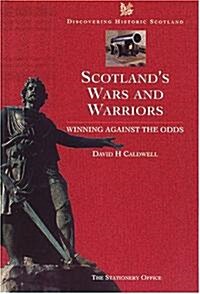 Scotlands Wars and Warriors: Winning Against the Odds (Paperback)