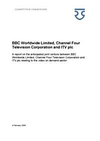 BBC Worldwide Limited, Channel Four Television Corporation and ITV Plc : A Report on the Anticipated Joint Venture Between BBC Worldwide Limited, Chan (Paperback)