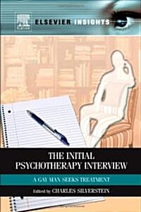 The Initial Psychotherapy Interview: A Gay Man Seeks Treatment (Hardcover)