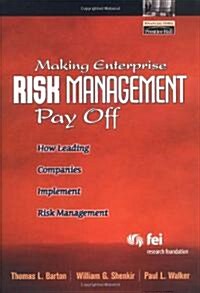 Making Enterprise Risk Management Pay Off: How Leading Companies Implement Risk Management (Paperback)